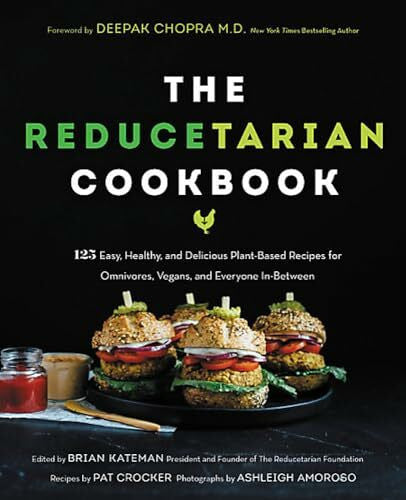 Amoroso, Ashleigh The Reducetarian Cookbook: 125 Easy, Healthy, and Delicious Plant-Based Recipes for Omnivores, Vegans, and Everyone In-Between