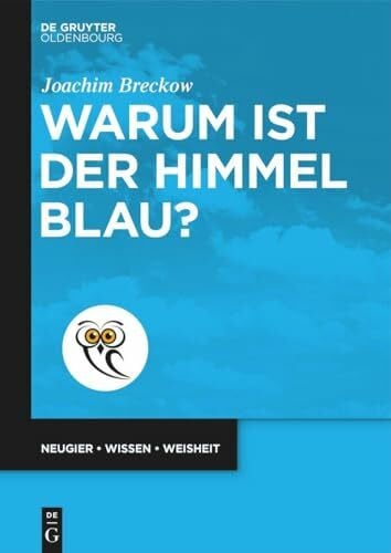 Breckow, Joachim Warum ist der Himmel blau? (De Gruyter Populärwissenschaftliche Reihe)