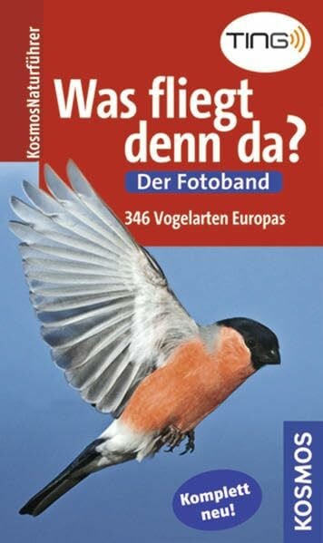Singer, Detlef Was fliegt denn da? Der Fotoband: Die Vogelarten Europas in über 700 Farbfotos (Kosmos-Naturführer)
