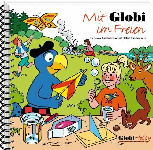 Schmid, Heiri Mit Globi im Freien: Für clevere Konstrukteure und pfiffige Forscherinnen