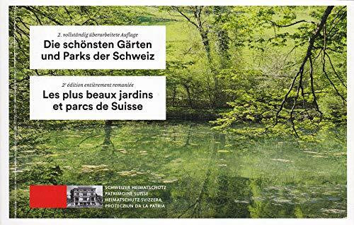 Claudia Moll Die schönsten Gärten und Parks der Schweiz. Les plus beaux jardins et parcs en Suisse
