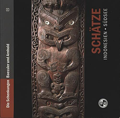 Deimel, Claus Schätze aus Indonesien und der Südsee,Die Schenkungen Baessler und Arnhold. HIER: Teil I,