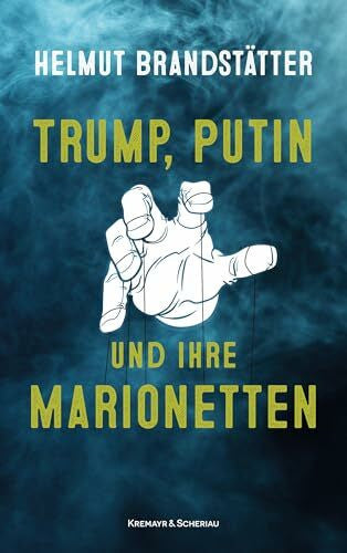 Brandstätter, Helmut Trump, Putin und ihre Marionetten