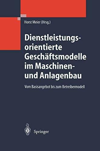 Schramm, J.J. Dienstleistungsorientierte Geschäftsmodelle im Maschinen- und Anlagenbau: Vom Basisangebot bis zum Betreibermodell