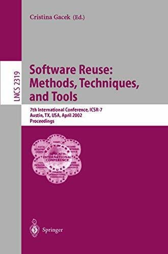Gacek, Cristina Software Reuse: Methods, Techniques, and Tools: 7th International Conference, ICSR-7, Austin, TX, USA, April 15-19, 2002. Proceedings (Lecture Notes in Computer Science, 2319, Band 2319)