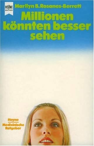 Rosanes-Berrett, Marilyn B. Millionen könnten besser sehen. Das Trainingsbuch für gute und schlechte Augen