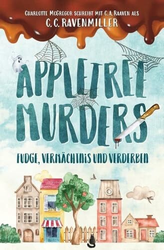 Raaven, C.A. Appletree Murder – Fudge, Vermächtnis und Verderben