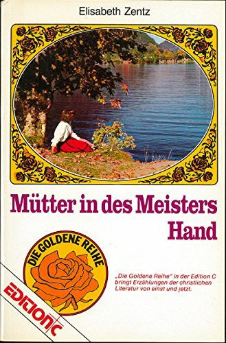 Zentz, Elisabeth Mütter in des Meisters Hand (Edition C - Erzählungen)