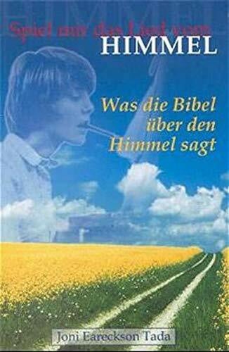 Eareckson Tada, Joni Spiel mir das Lied vom Himmel: Was die Bibel über den Himmel sagt