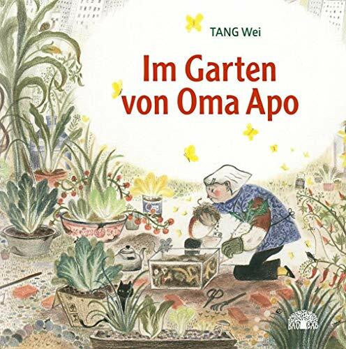 Koller Abdi, Brigitte Im Garten von Oma Apo: Ein Bilderbuch aus China