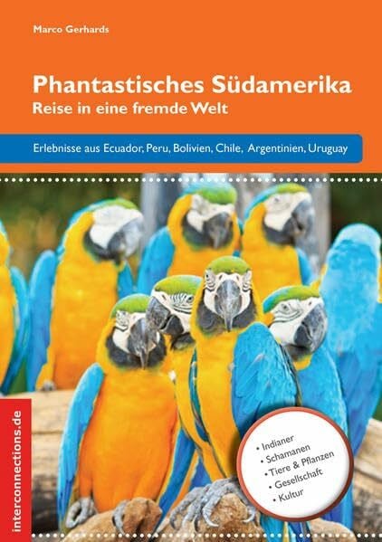 Marco Gerhards Phantastisches Südamerika: Reise in eine fremde Welt (Reisetops)