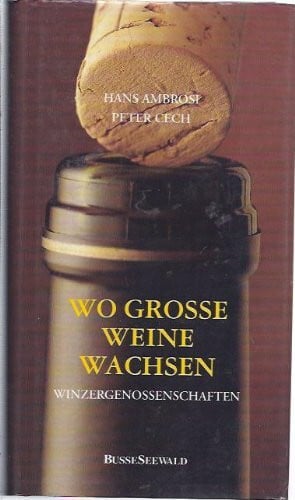 Ambrosi Hans und Peter Cech Wo groÃe Weine wachsen