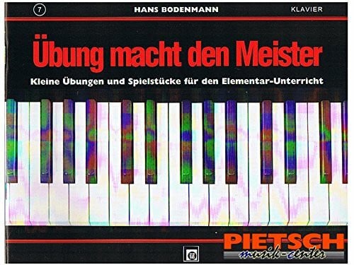 Bodenmann, Hans Ãbung macht den Meister.Bd.7: Kleine Ãbungen und Spielstücke für den Elementar-Unterricht am Klavier