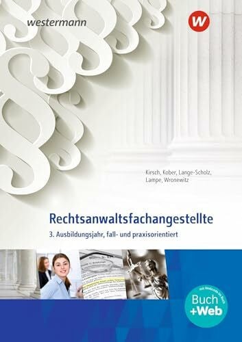 Wronewitz, Petra Rechtsanwaltsfachangestellte: 3. Ausbildungsjahr, fall- und praxisorientiert Schulbuch (Rechtsanwalts- und Notarfachangestellte: fall- und praxisorientiert)