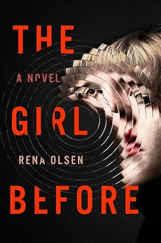 Olsen, Rena The Girl Before: A Novel