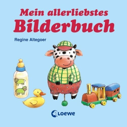 Altegoer, Regine Mein allerliebstes Bilderbuch