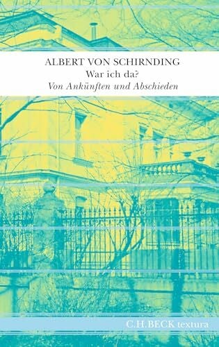 Schirnding, Albert von War ich da?: Von Ankünften und Abschieden (textura)