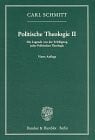 Schmitt, Carl Politische Theologie, Bd.2, Die Legende von der Erledigung jeder Politischen Theologie