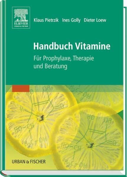Loew, Dieter Handbuch Vitamine: Für Prophylaxe, Therapie und Beratung