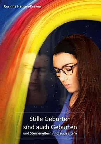 Hansen-Krewer, Corinna Stille Geburten sind auch Geburten und Sterneneltern sind auch Eltern