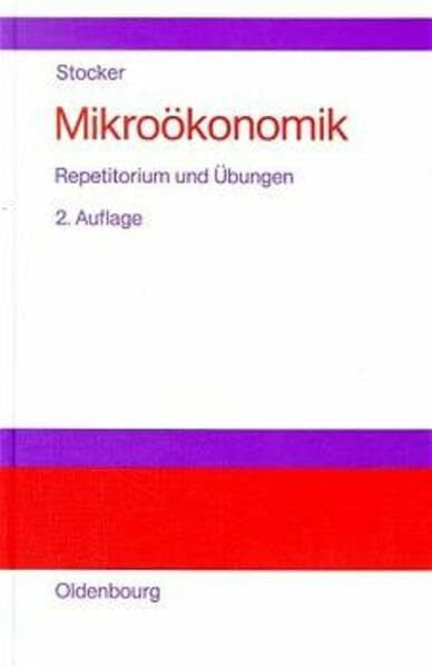 Stocker, Ferry Mikroökonomik: Repetitorium und Übungen