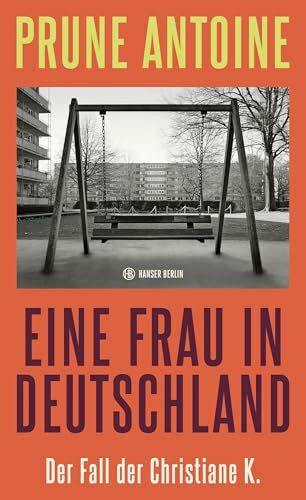 Benkert, Theresa Eine Frau in Deutschland: Der Fall der Christiane K.