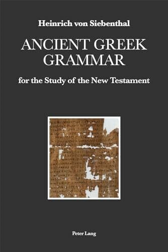 von Siebenthal, Heinrich Ancient Greek Grammar for the Study of the New Testament