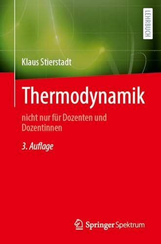 Stierstadt, Klaus Thermodynamik: nicht nur für Dozentinnen und Dozenten