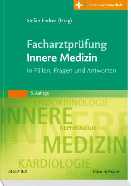 Endres, Stefan Facharztprüfung Innere Medizin: in Fällen, Fragen und Antworten - Mit Zugang zur Medizinwelt