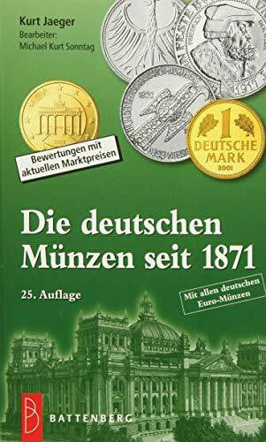 Jaeger, Kurt Die deutschen Münzen seit 1871: Bewertungen mit aktuellen Marktpreisen