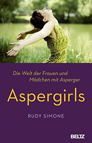 Bischoff, Ursula Aspergirls: Die Welt der Frauen und Mädchen mit Asperger