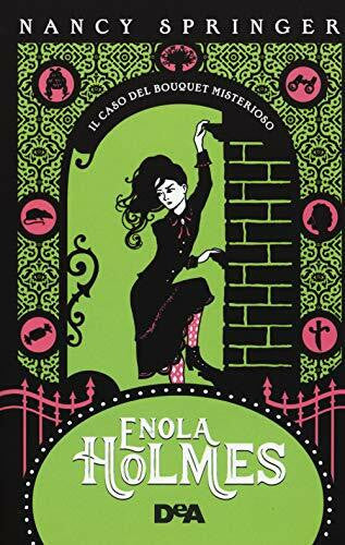 Mazzucchi, Sara Il caso del bouquet misterioso. Enola Holmes (Vol. 3) (Le gemme)