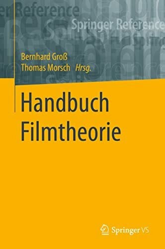 Morsch, Thomas Handbuch Filmtheorie (Springer Reference Geisteswissenschaften)