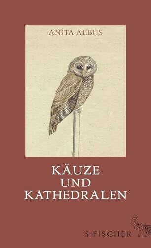 Albus, Anita Käuze und Kathedralen: Geschichten, Essays und Marginalien