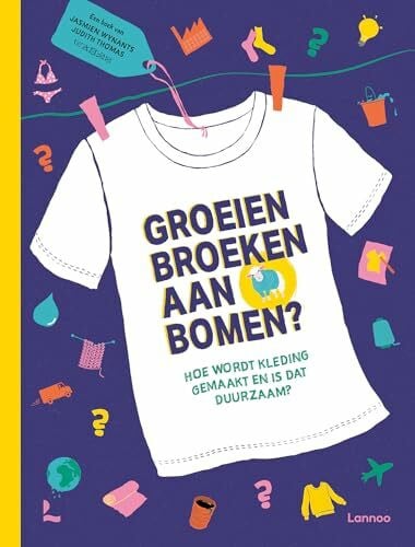 Thomas, Judith Groeien broeken aan bomen?: hoe wordt kleding gemaakt en is dat duurzaam?