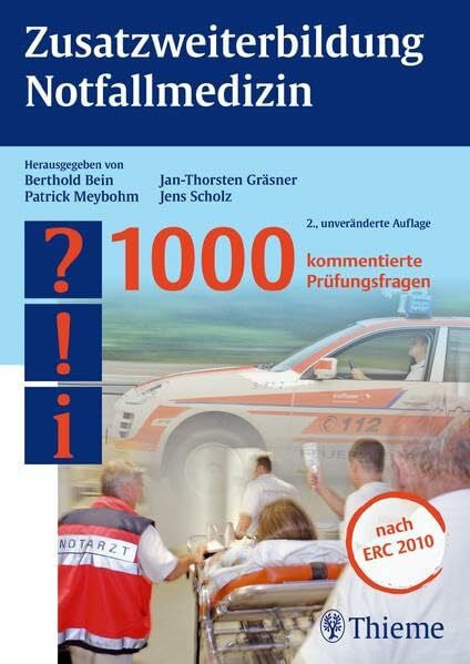 Scholz, Jens Zusatzweiterbildung Notfallmedizin: 1000 kommentierte Prüfungsfragen