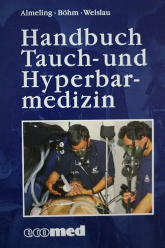 Böhm, F Handbuch Tauch- und Hyperbarmedizin (ecomed Medizin & Biowissenschaften)