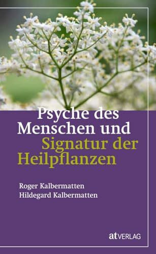 Kalbermatten, Hildegard Psyche des Menschen und Signatur der Heiflplanzen