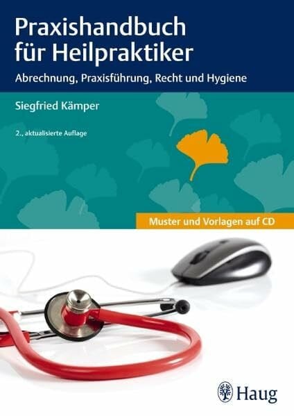 Kämper, Siegfried Praxishandbuch für Heilpraktiker: Abrechnung, Praxisführung, Recht und Hygiene