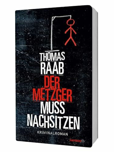 Thomas Raab Der Metzger muss nachsitzen: Kriminalroman (HAYMON TASCHENBUCH)