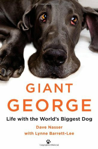 Barrett-Lee, Lynne Giant George: Life with the World's Biggest Dog