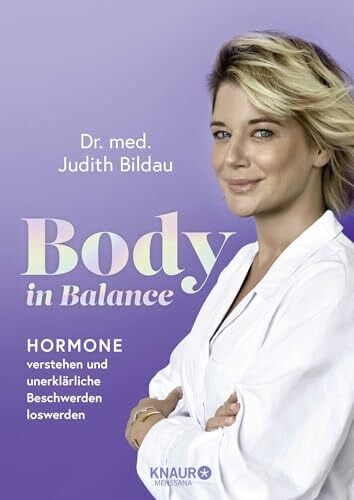 Bildau, Dr. med. Judith Body in Balance: Hormone verstehen und unerklärliche Beschwerden loswerden | Der Standard-Ratgeber zum Thema Hormone, den jede Frau zu Hause haben sollte