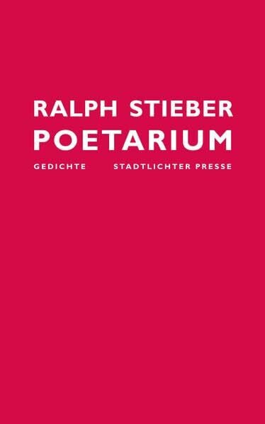 Stieber, Ralph Poetarium • Gedichte