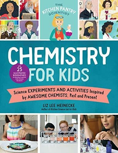 Heinecke, Liz Lee The Kitchen Pantry Scientist Chemistry for Kids: Science Experiments and Activities Inspired by Awesome Chemists, Past and Present; with 25 ... Amazing Scientists from Around the World (1)