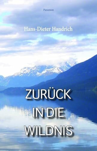 Handrich, Hans-Dieter Zurück in die Wildnis