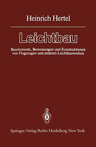 Hertel, Heinrich Leichtbau: Bauelemente, Bemessungen und Konstruktionen von Flugzeugen und anderen Leichtbauwerken (Klassiker der Technik)