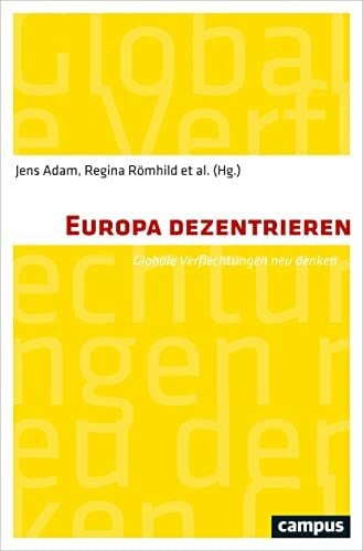 Herbeck, Johannes Europa dezentrieren: Globale Verflechtungen neu denken