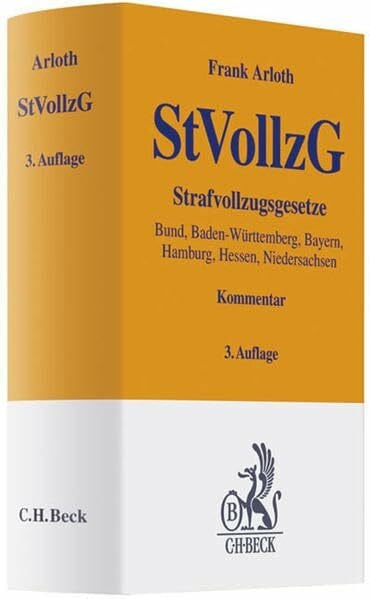 Arloth, Frank Strafvollzugsgesetz: Gesetz über den Vollzug der Freiheitsstrafe und der freiheitsentziehenden MaÃregeln der Besserung und Sicherung mit ergänzenden ... (NJVollzG) (Gelbe Erläuterungsbücher)