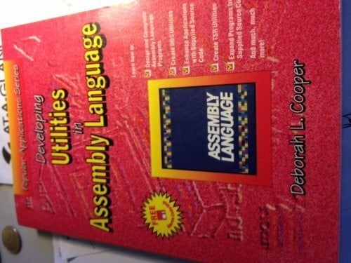 Cooper, Deborah L. Developing Utilities in Assembly Language/Book and Disk (Popular Applications Series)