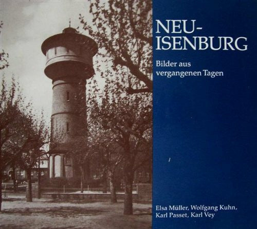 Müller, Elsa (Mitarb.) Neu-Isenburg, Bilder aus vergangenen Tagen